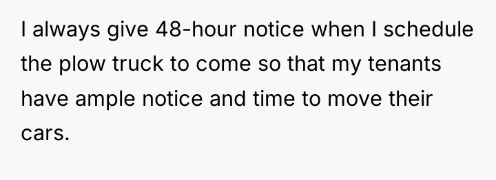 I always give 48-hour notice when I schedule the plow...