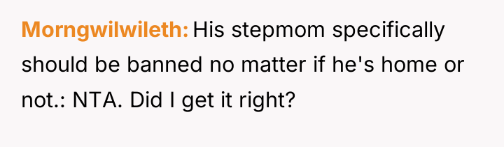 Morngwilwileth His stepmom specifically should be banned no matter if...