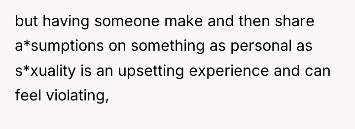 but having someone make and then share a*sumptions on something...