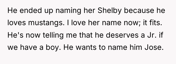 He ended up naming her Shelby because he loves mustangs....