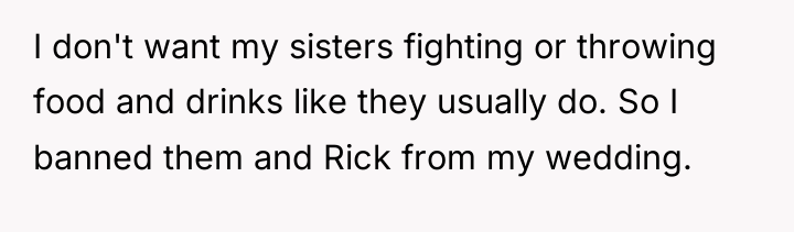 I don't want my sisters fighting or throwing food and...