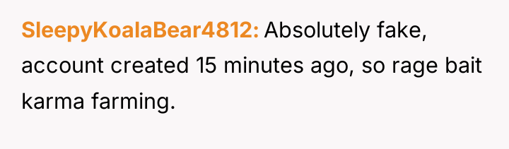 SleepyKoalaBear4812 Absolutely fake, account created 15 minutes ago, so rage...
