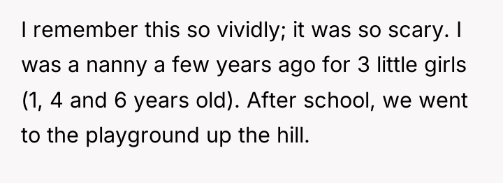 I remember this so vividly; it was so scary. I...