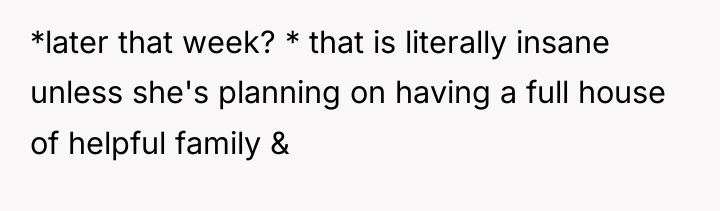*later that week? * that is literally insane unless she's...