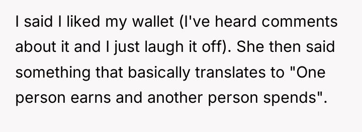I said I liked my wallet (I've heard comments about...
