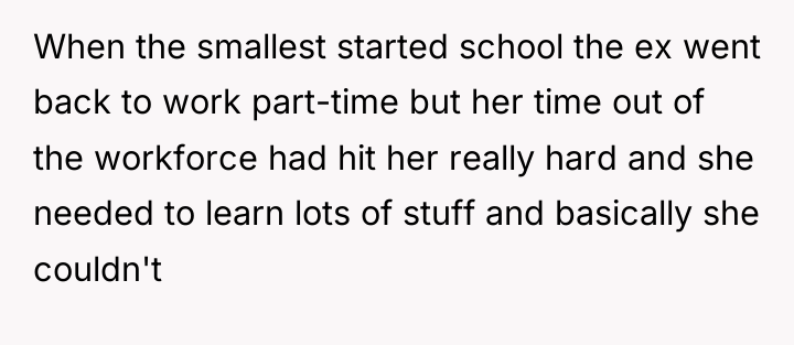 When the smallest started school the ex went back to...