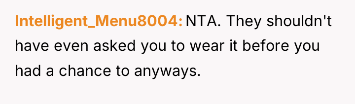 Intelligent_Menu8004 NTA. They shouldn't have even asked you to wear...