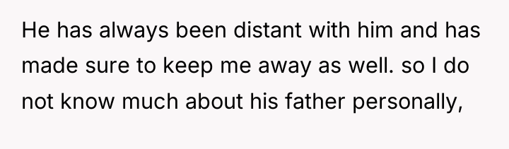 He has always been distant with him and has made...