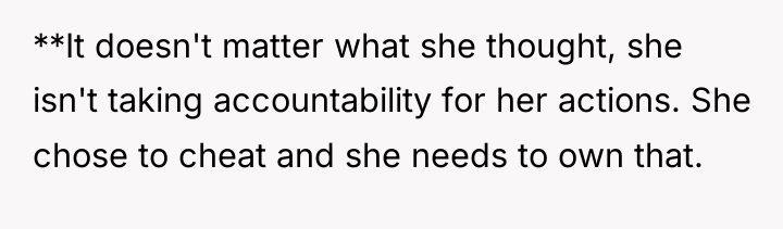 **It doesn't matter what she thought, she isn't taking accountability...