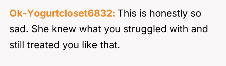 Ok-Yogurtcloset6832 This is honestly so sad. She knew what you...