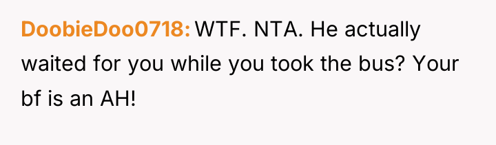 DoobieDoo0718 WTF. NTA. He actually waited for you while you...