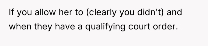If you allow her to (clearly you didn't) and when...
