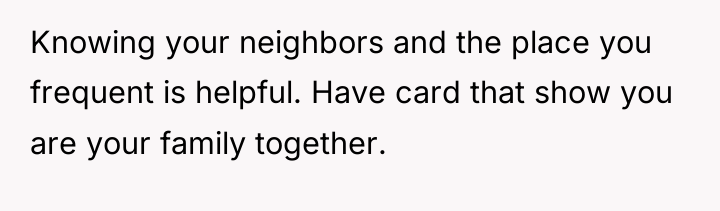 Knowing your neighbors and the place you frequent is helpful....