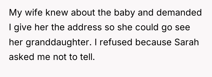 My wife knew about the baby and demanded I give...