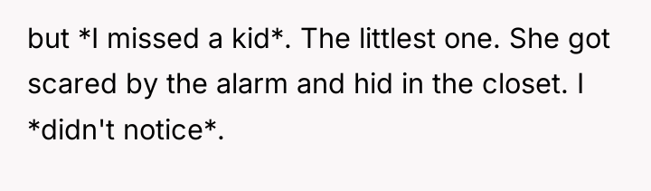but *I missed a kid*. The littlest one. She got...