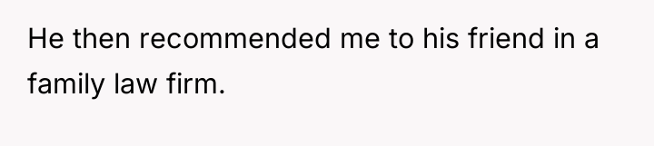 He then recommended me to his friend in a family...