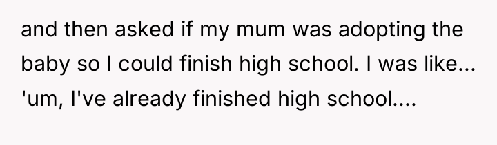 and then asked if my mum was adopting the baby...