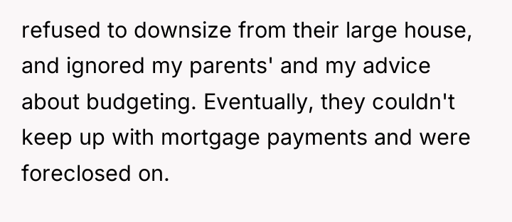 refused to downsize from their large house, and ignored my...