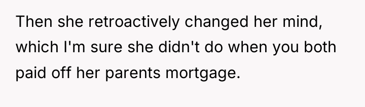 Then she retroactively changed her mind, which I'm sure she...