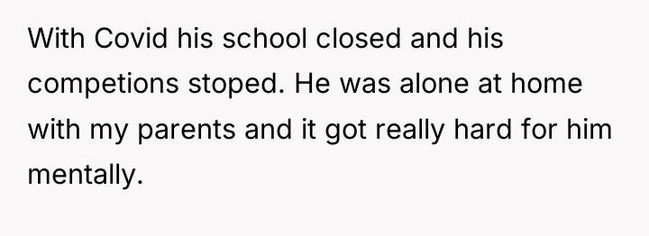 With Covid his school closed and his competions stoped. He...