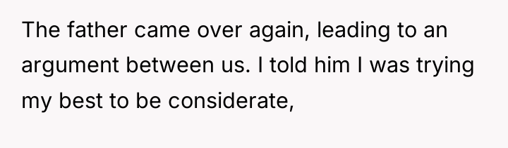 The father came over again, leading to an argument between...