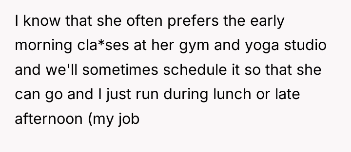 I know that she often prefers the early morning cla*ses...