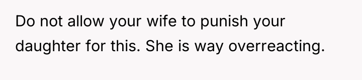 Do not allow your wife to punish your daughter for...