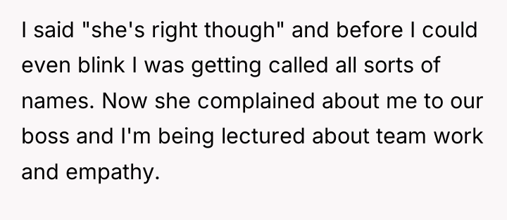 I said "she's right though" and before I could even...