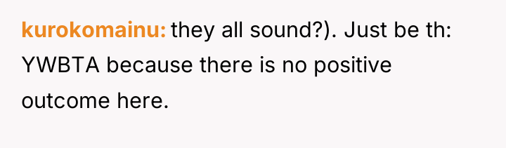 kurokomainu they all sound?). Just be th: YWBTA because there...