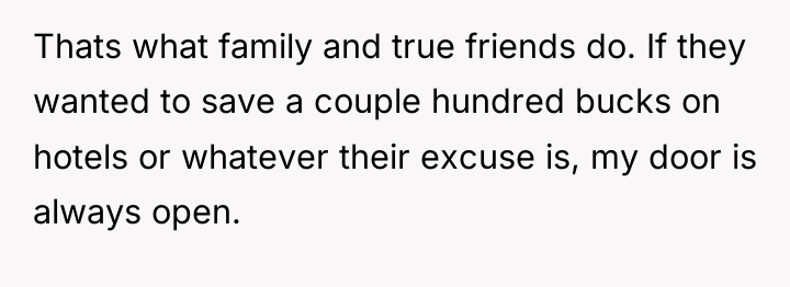 Thats what family and true friends do. If they wanted...