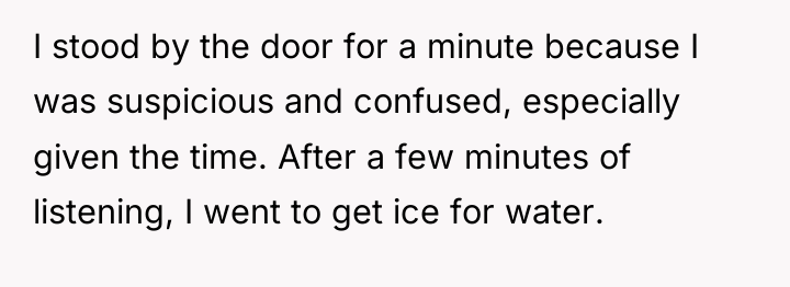 I stood by the door for a minute because I...