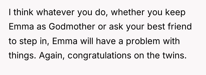 I think whatever you do, whether you keep Emma as...