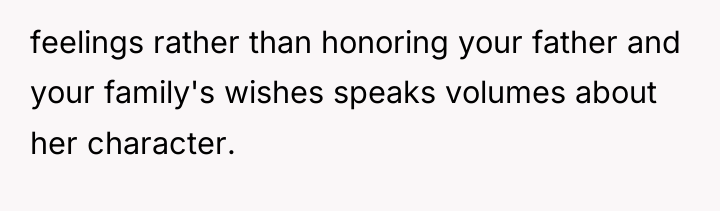 feelings rather than honoring your father and your family's wishes...