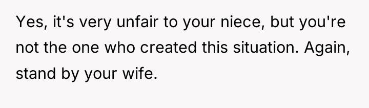 Yes, it's very unfair to your niece, but you're not...
