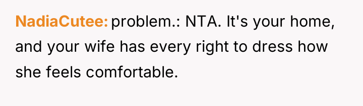 NadiaCutee problem.: NTA. It's your home, and your wife has...