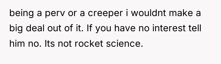 being a perv or a creeper i wouldnt make a...