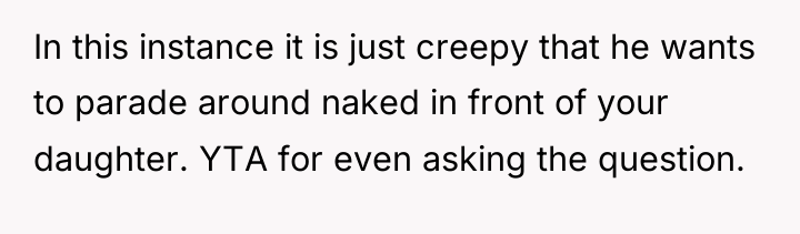 In this instance it is just creepy that he wants...