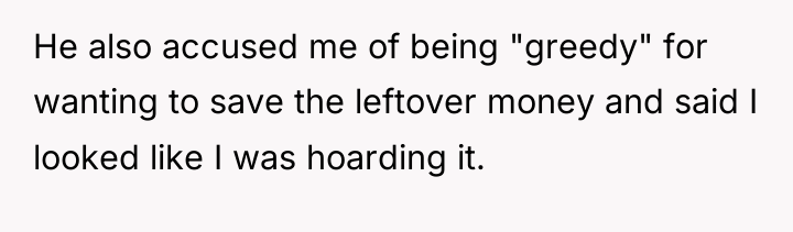 He also accused me of being "greedy" for wanting to...