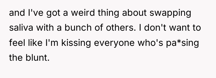 and I've got a weird thing about swapping saliva with...