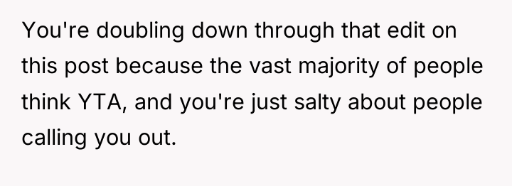 You're doubling down through that edit on this post because...