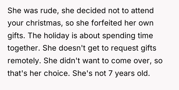 She was rude, she decided not to attend your christmas,...