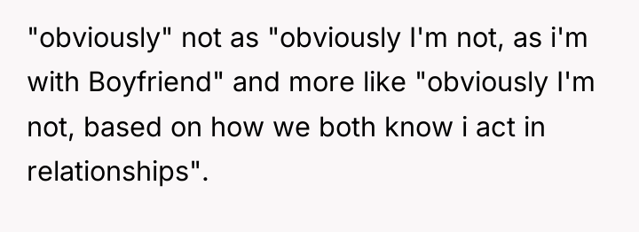 "obviously" not as "obviously I'm not, as i'm with Boyfriend"...
