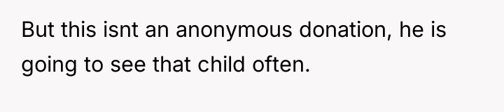 But this isnt an anonymous donation, he is going to...