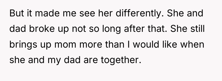 But it made me see her differently. She and dad...