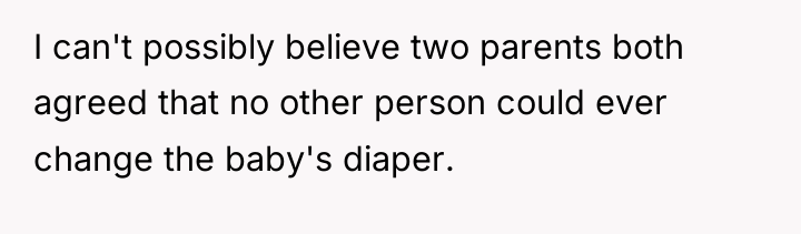 I can't possibly believe two parents both agreed that no...