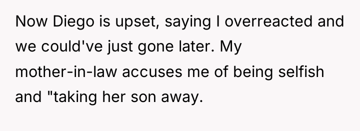 Now Diego is upset, saying I overreacted and we could've...