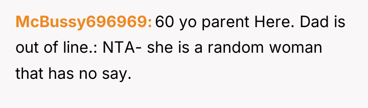 McBussy696969 60 yo parent Here. Dad is out of line.:...