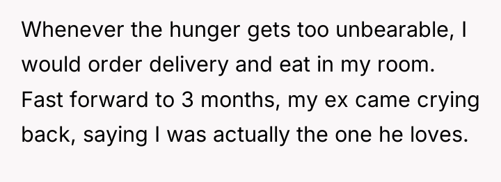 Whenever the hunger gets too unbearable, I would order delivery...