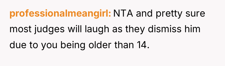 professionalmeangirl NTA and pretty sure most judges will laugh as...