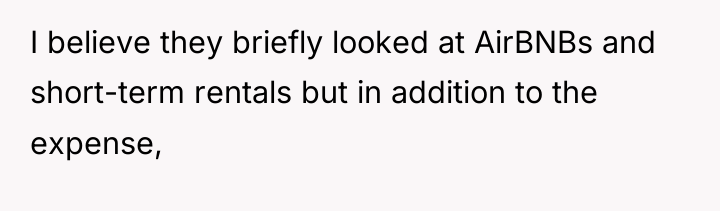 I believe they briefly looked at AirBNBs and short-term rentals...